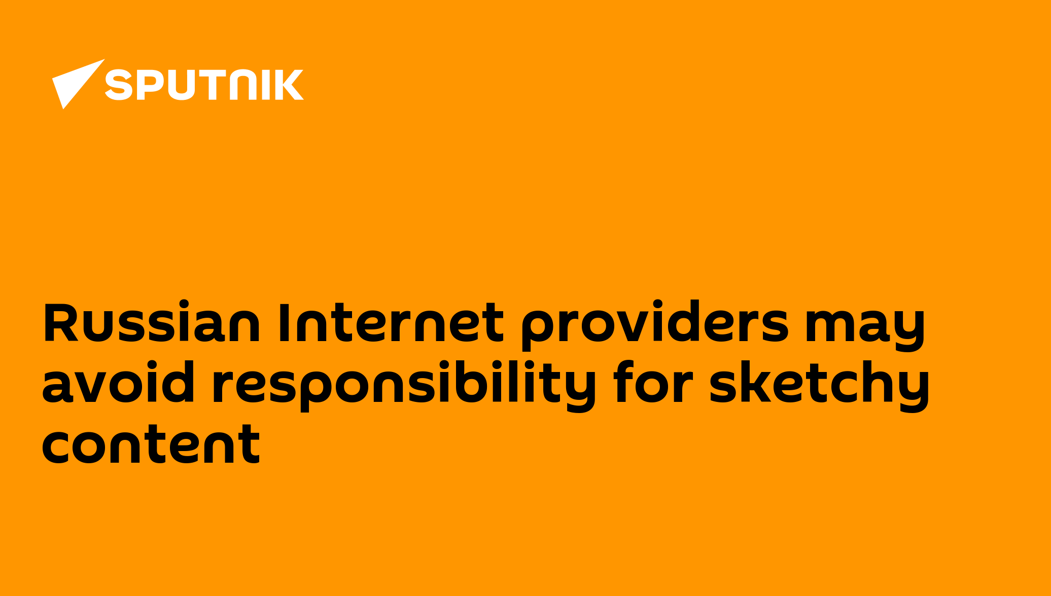 Russian Internet Providers May Avoid Responsibility For Sketchy Content russian-internet-providers-may-avoid-responsibility-for-sketchy-content