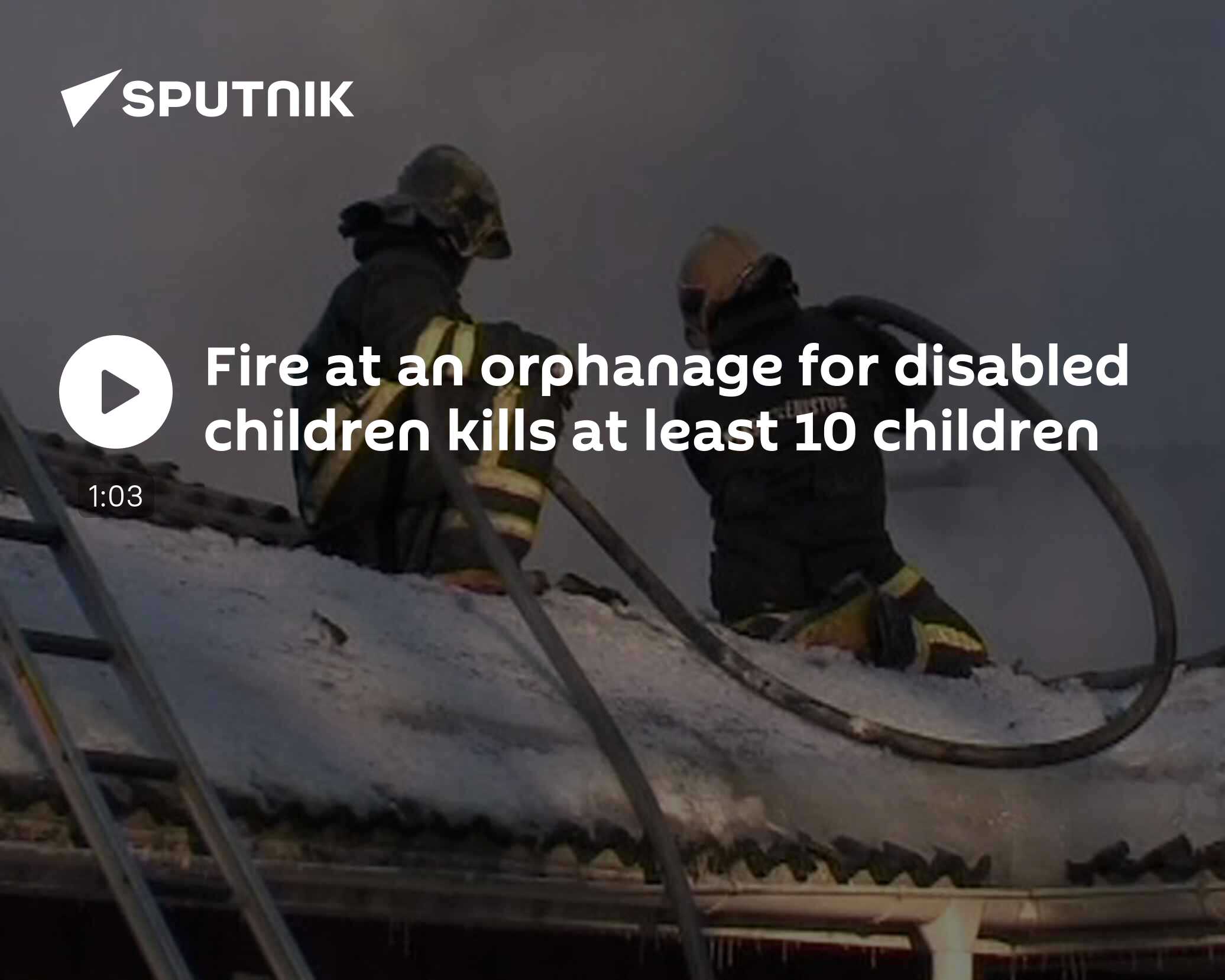 Fire at an orphanage for disabled children kills at least 10 children ...