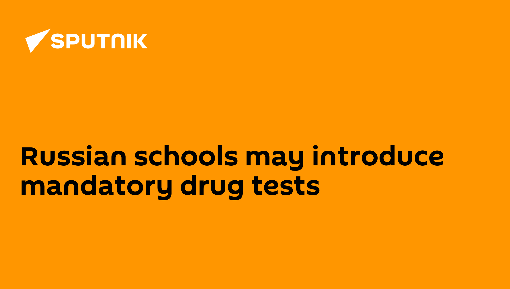 Russian schools may introduce mandatory drug tests 16.05.2011