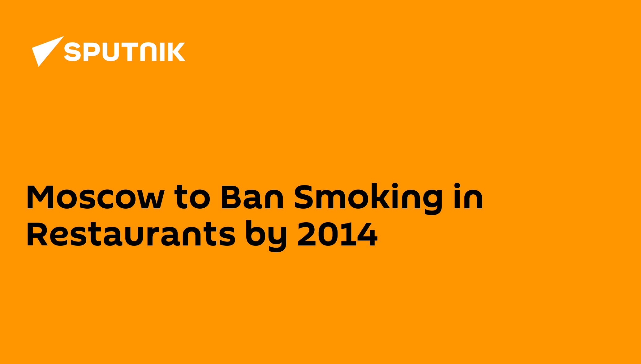 moscow-to-ban-smoking-in-restaurants-by-2014-05-05-2012-sputnik