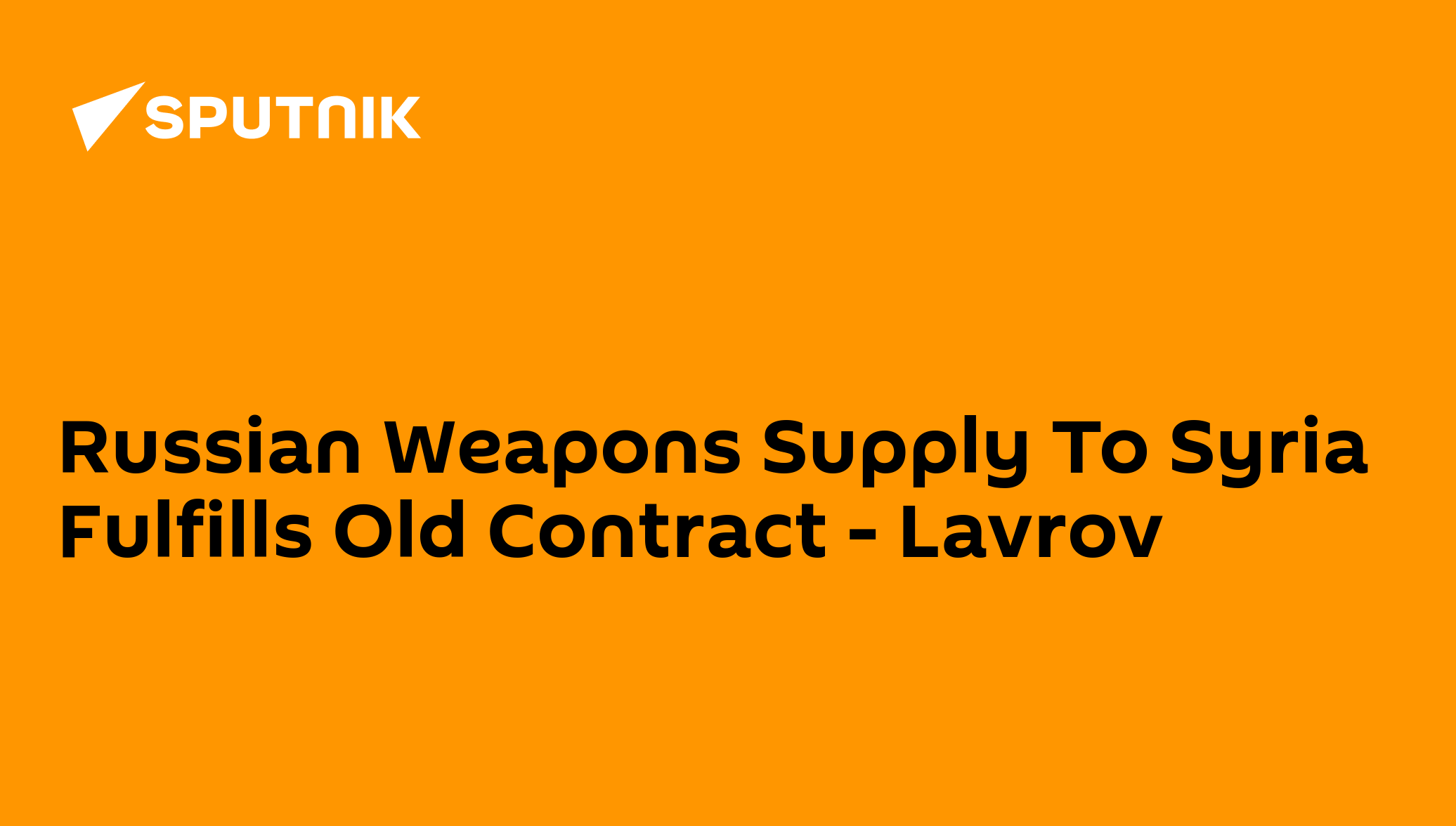 Russian Weapons Supply To Syria Fulfills Old Contract - Lavrov - 05.11. ...