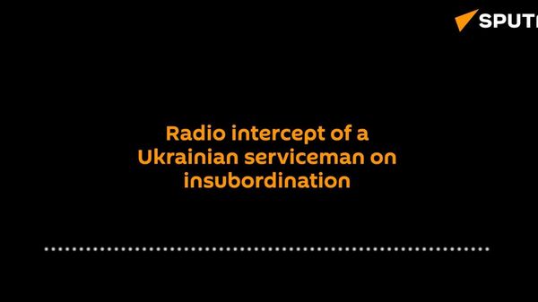 Radio intercept of a Ukrainian serviceman on insubordination - Sputnik International
